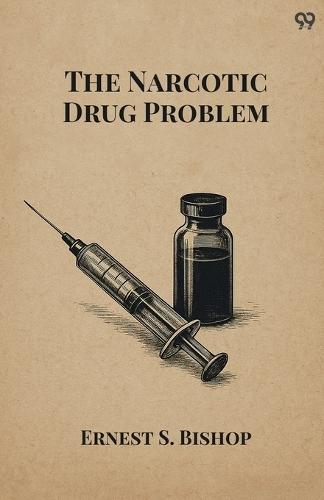 The Narcotic Drug Problem (Edition1)