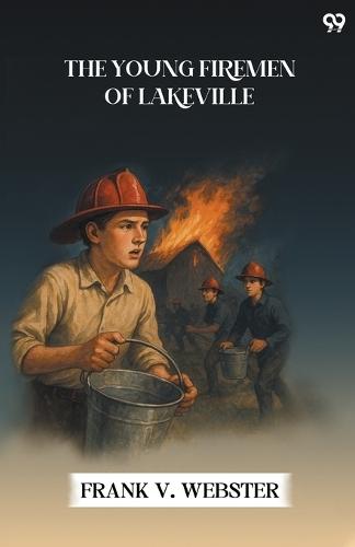 The Young Firemen Of Lakeville Or Herbert Dare's Pluck (Edition1)