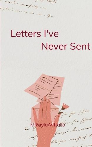 Letters I've                          Never Sent (Edition1st)