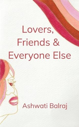 Lovers, Friends & Everyone Else (Edition1st)