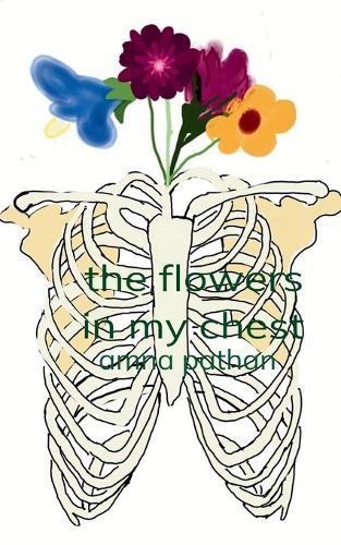 The Flowers In My Chest (Edition1st)