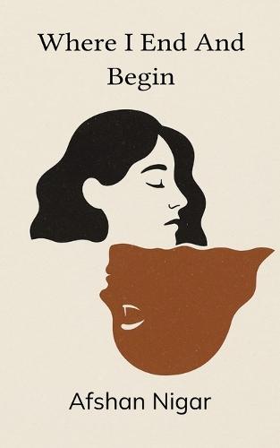 Where I End and Begin (Edition1st)