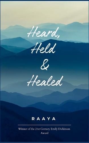 Heard, Held  & Healed