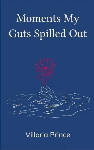 Moments My Guts Spilled Out (Edition1st)