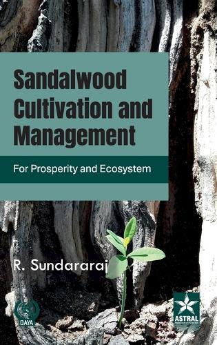 Sandalwood Cultivation and Management: For Prosperity and Ecosystem