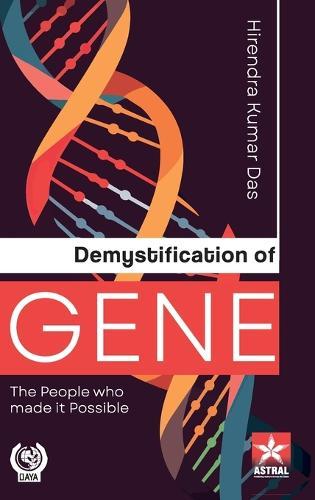 Demystification of Gene: The People who made it Possible