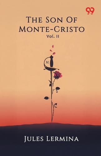 The Son Of Monte-Cristo Vol. II