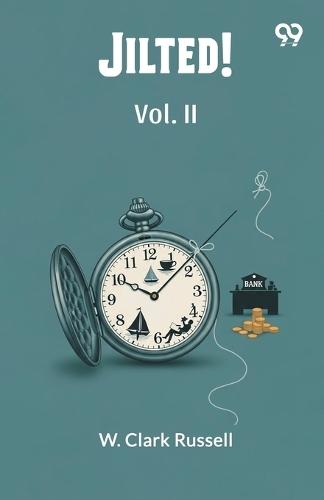 Jilted!Or, My Uncle’s Scheme Vol. II (Edition1)