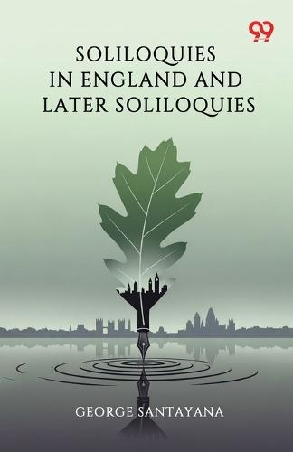 Soliloquies In England And Later Soliloquies (Edition1)