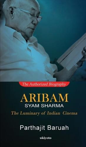 Aribam Syam Sharma : The Luminary of Indian Cinema (Edition2)