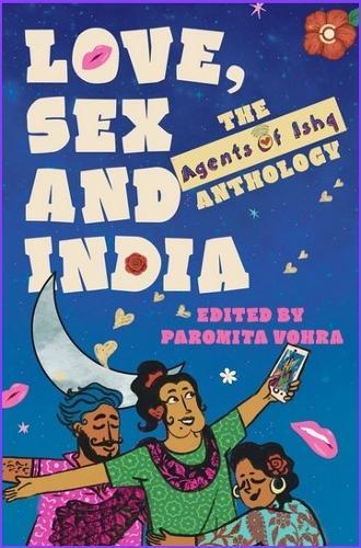Love, Sex and India: The Agents of Ishq Anthology