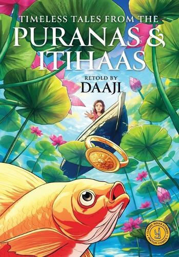 Timeless Tales from the Puranas and Itihaas: Classic Indian Stories