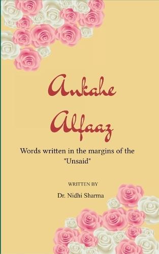 Ankahe Alfaaz  (Edition1st)