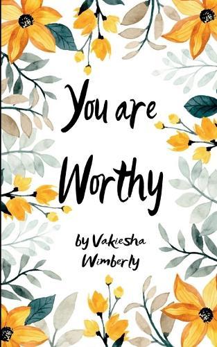 You Are Worthy (Edition1st)