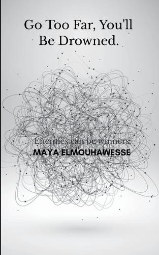 go too far, you'll be drowned.  (Edition1st)