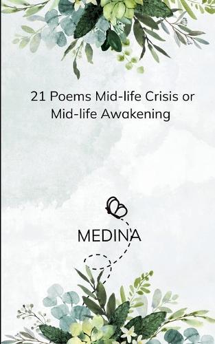 21 Poems Mid-life crisis or Mid-life awakening