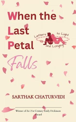When the Last Petal Falls (Edition1st)