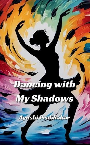 Dancing with My Shadows (Edition1st)