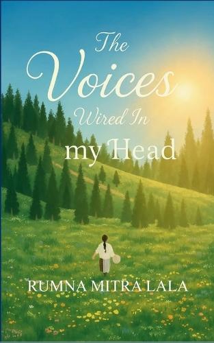 The Voices Wired In my Head (Edition1st)