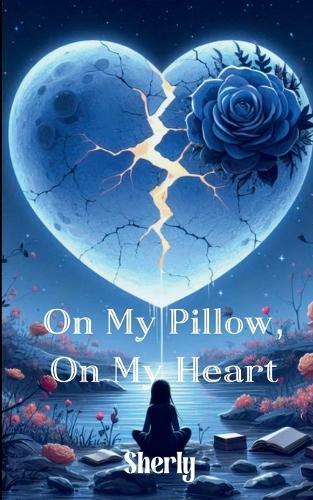 On My Pillow, On My Heart (Edition1st)