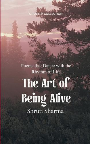 The Art of Being Alive (Edition1st)