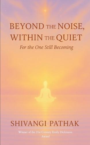 Beyond the Noise, Within the Quiet (Edition1st)