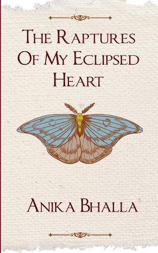 The Raptures Of My Eclipsed Heart (Edition1st)