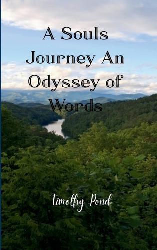 A Souls Journey An Odyssey of Words (Edition1st)