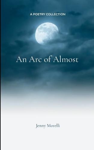 An Arc of Almost (Edition1st)