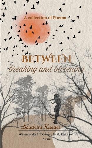 between breaking and blooming