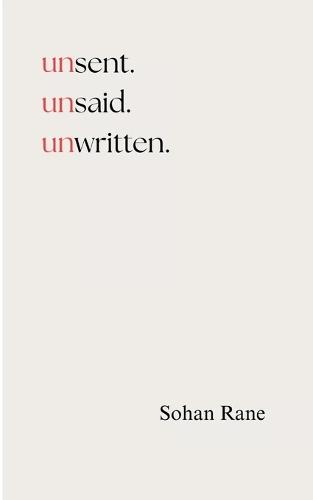 unsent. unsaid. unwritten. (Edition1st)