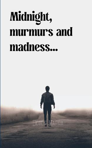 Midnight, murmurs and madness... (Edition1st)