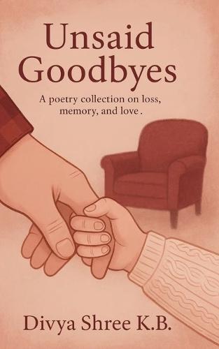 Unsaid Goodbyes (Edition1st)