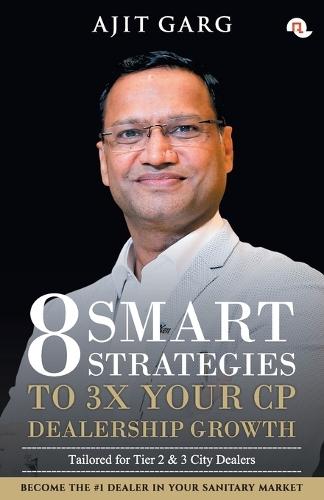 8 Smart Strategies To 3X Your CP Dealership Growth Tailored for Tier 2 & 3 City Dealers