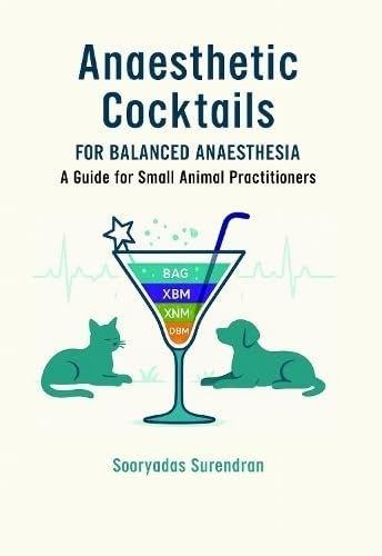 Anaesthetic Cocktails for Balanced Anaesthesia: A Guide for Small Animal Practitioners