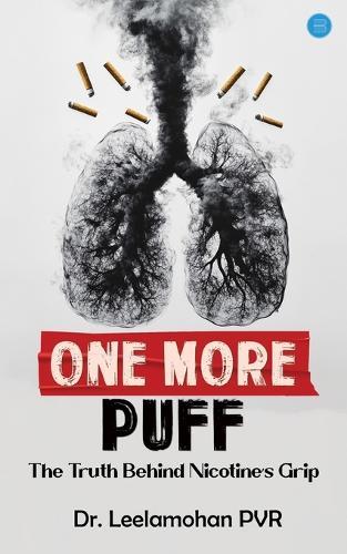 One More Puff: The Truth Behind Nicotine's Grip