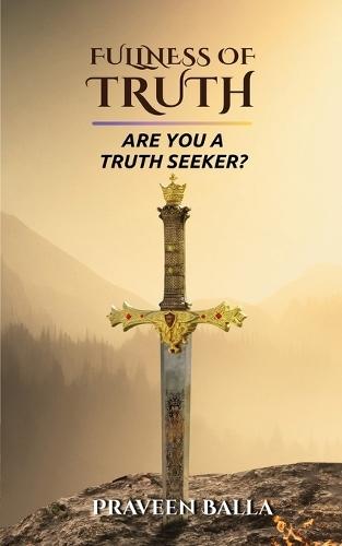 Fullness of Truth: Are you a Truth seeker?