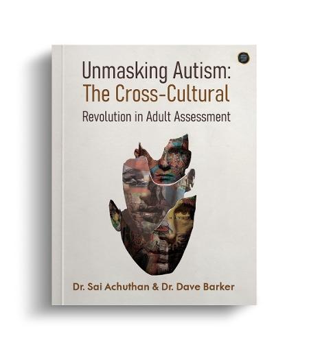 Unmasking Autism: The Cross-Cultural Revolution in Adult Assessment