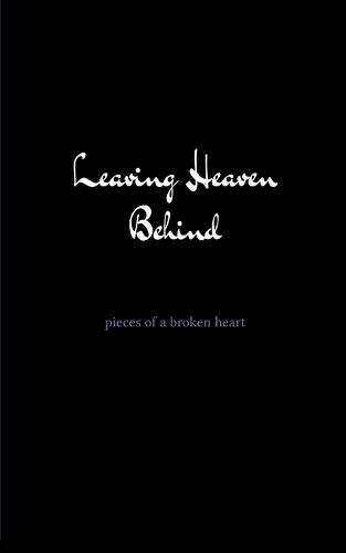 leaving heaven behind pieces of a broken heart