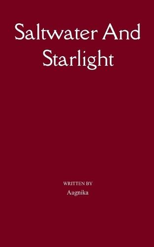 Saltwater And Starlight (Edition1st)