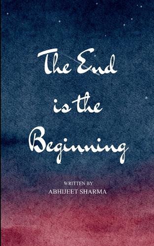 The End is the Beginning (Edition1st)