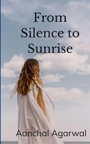 From Silence to Sunrise: Two Languages, One Heart  (Edition1st)