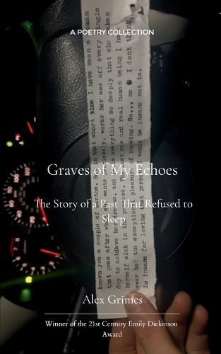 Graves of My Echos The Story of a Past That Refused to Sleep
