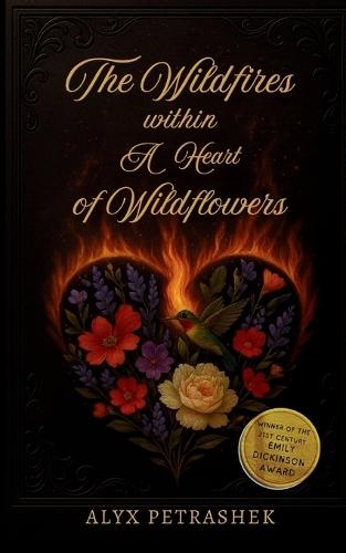 The Wildfires Within A Heart Of Wildflowers  (Edition1st)