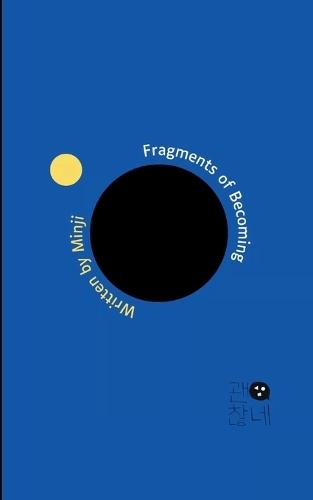 Fragments of Becoming Between Then and Now