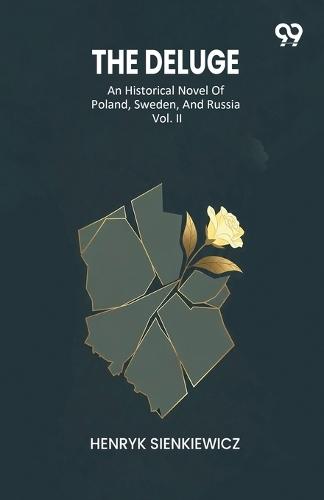 The DelugeAn Historical Novel Of Poland, Sweden, And Russia Vol. II (Edition1)