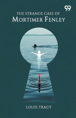 The Strange Case Of Mortimer Fenley (Edition1)