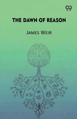 The Dawn Of ReasonOr, Mental Traits In The Lower Animals (Edition1)