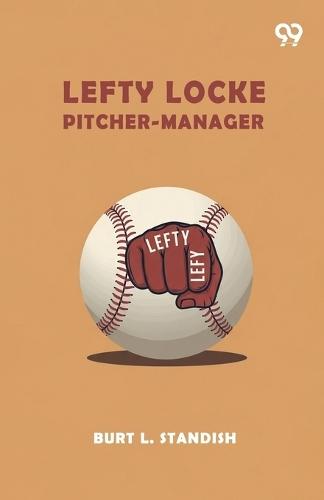 Lefty Locke Pitcher-Manager (Edition1)
