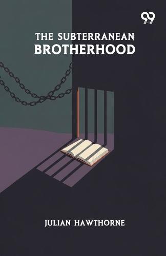 The Subterranean Brotherhood